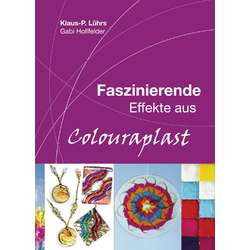 Faszinierende Effekte aus Colouraplast