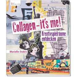 Collagen - it´s me! Kreativspielräume entdecken