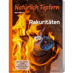 Natürlich Töpfern - Rakuritäten
