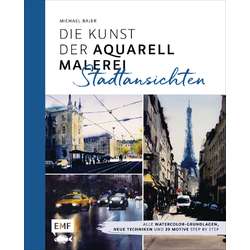 Die Kunst der Aquarellmalerei - Stadtansichten