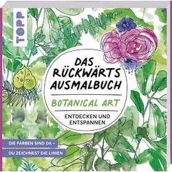 BOTANICAL ART - Das Rückwärtsausmalbuch
