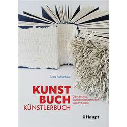 Kunst, Buch, Künstlerbuch - Geschichte, Buchbindetechniken und Projekte