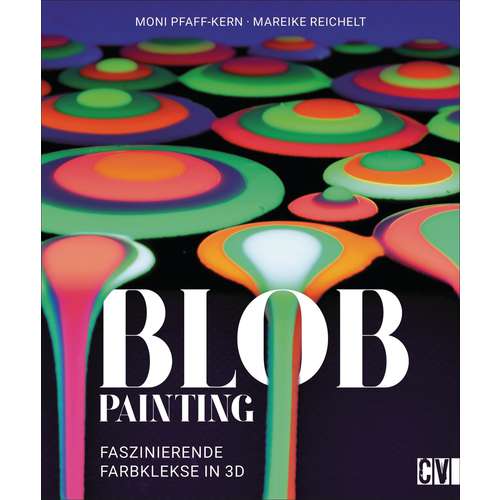 BLOB Painting - Faszinierende Farbkleckse in 3D 