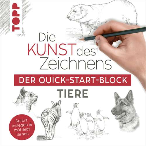 Die Kunst des Zeichnens - Der Quick-Start-Block Tiere 