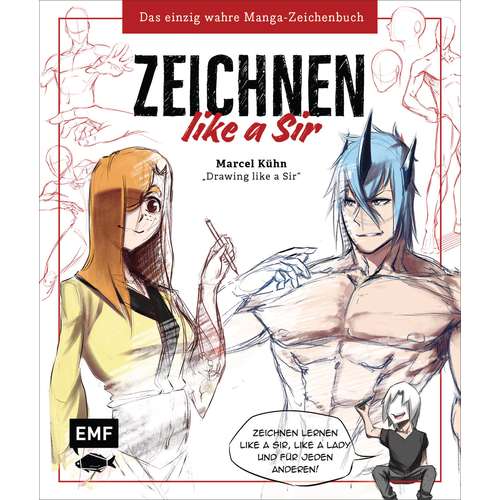 Zeichnen like a Sir - Das einzig wahre Manga-Zeichenbuch 