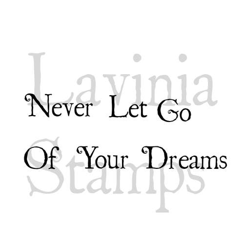 Tampon Lavinia, Never Let Go Of Your Dreams 
