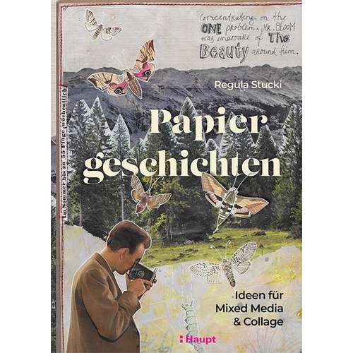 Papiergeschichten - Ideen für Mixed Media & Collage 