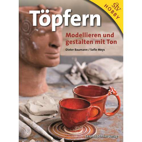 Töpfern -  Modellieren und gestalten mit Ton 